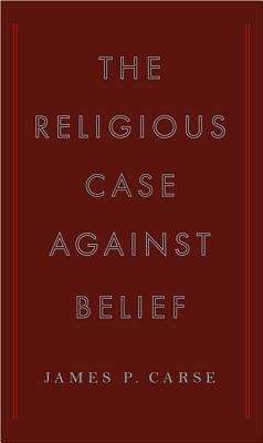 Book cover of The Religious Case Against Belief