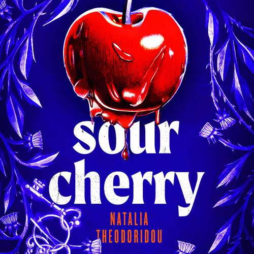 Book cover of Sour Cherry: A darkly inventive reimagining of the fairytale Bluebeard, exploring power and toxic masculinity