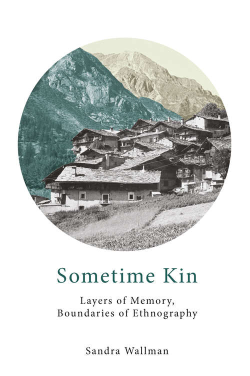 Book cover of Sometime Kin: Layers of Memory, Boundaries of Ethnography