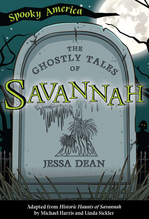 Book cover of The Ghostly Tales of Savannah (Spooky America)