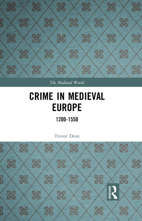 Book cover of Crime in Medieval Europe: 1200-1550 (1) (The Medieval World)