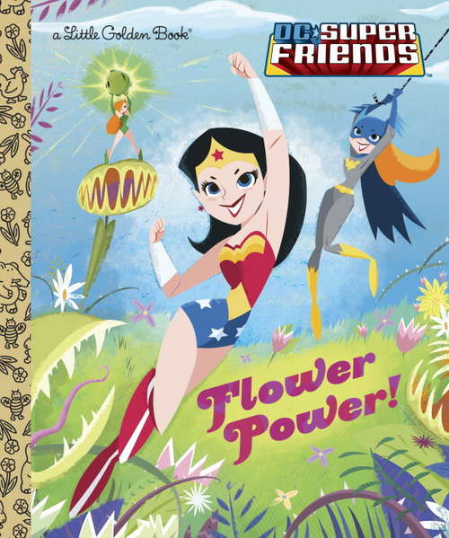 Book cover of Flower Power! (DC Super Friends)