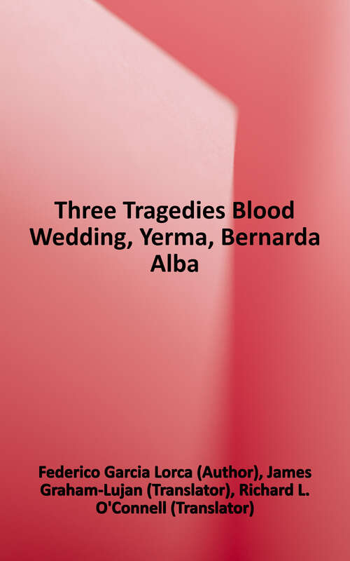 Book cover of Three Tragedies: Blood Wedding, Yerma, Bernarda Alba