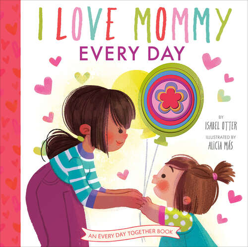 Book cover of I Love Mommy Every Day (An Every Day Together Book)