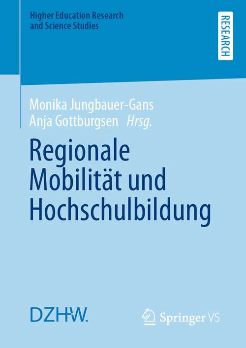 Book cover of Regionale Mobilität und Hochschulbildung (1. Aufl. 2022) (Higher Education Research and Science Studies)