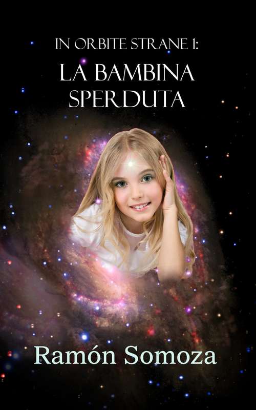 Book cover of Orbite Strane 1: La Bambina Sperduta