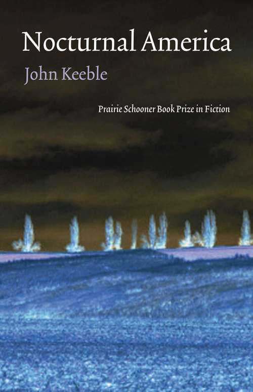 Book cover of Nocturnal America (Prairie Schooner Book Prize in Fiction)