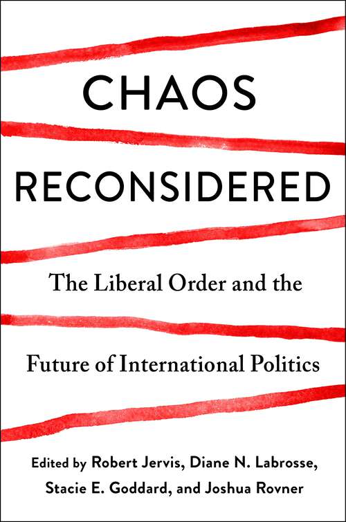 Book cover of Chaos Reconsidered: The Liberal Order and the Future of International Politics