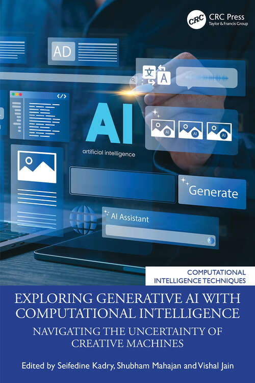 Book cover of Exploring Generative AI with Computational Intelligence: Navigating the Uncertainty of Creative Machines (1) (Computational Intelligence Techniques)