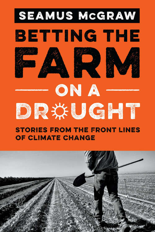 Book cover of Betting the Farm on a Drought: Stories from the Front Lines of Climate Change