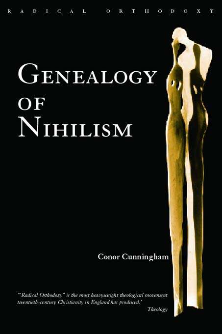 Book cover of Genealogy of Nihilism (Routledge Radical Orthodoxy)