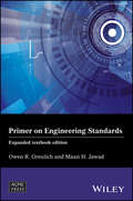 Primer on Engineering Standards: Expanded Textbook Edition (Wiley-ASME Press Series)
