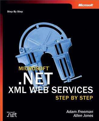 Microsoft® .NET XML Web Services Step by Step