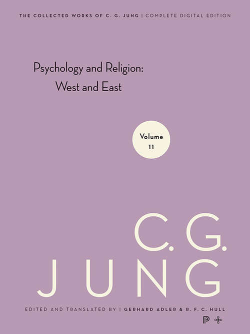 Collected Works of C.G. Jung, Volume 11: West and East