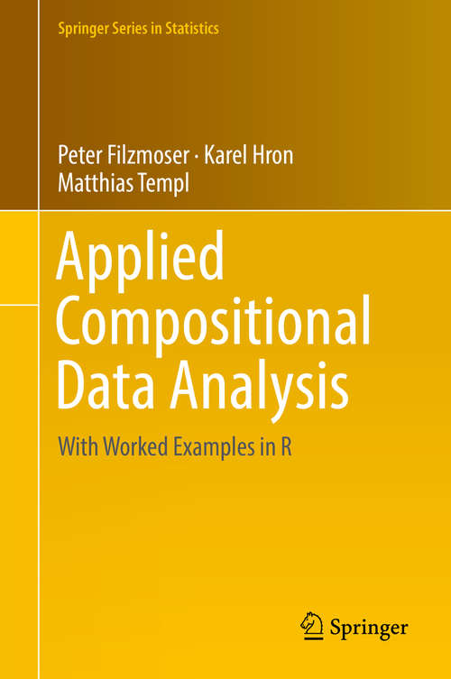 Applied Compositional Data Analysis: With Worked Examples In R (Springer Series in Statistics)