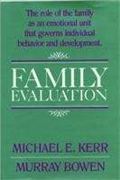Book cover of Family Evaluation: The Role of Family as an Emotional Unit that Governs Individual Behavior and Development