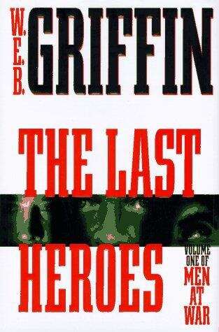 Book cover of The Last Heroes (Men at War, Book 1)