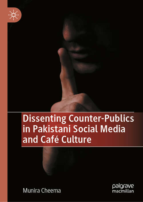 Book cover of Dissenting Counter-Publics in Pakistani Social Media and Café Culture