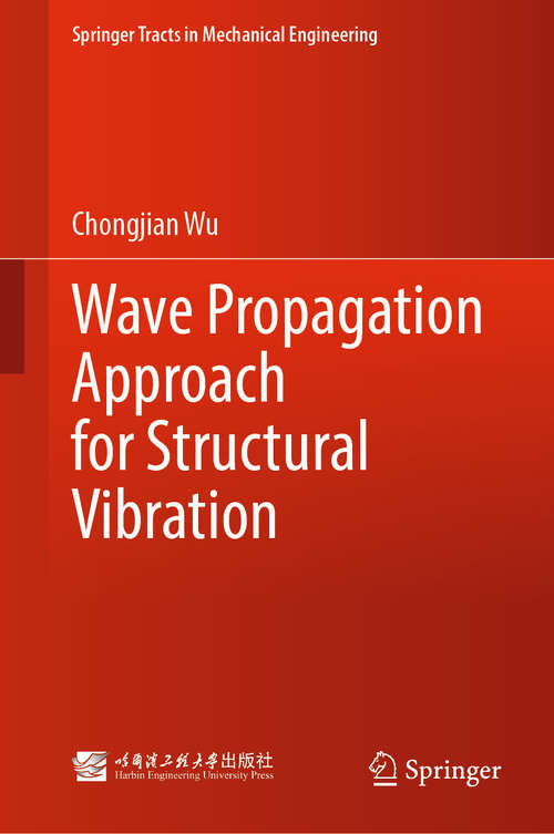 Wave Propagation Approach for Structural Vibration (Springer Tracts in Mechanical Engineering)