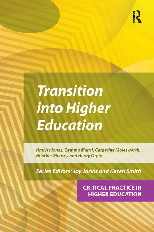 Book cover of Transition into Higher Education (1) (Critical Practice in Higher Education)