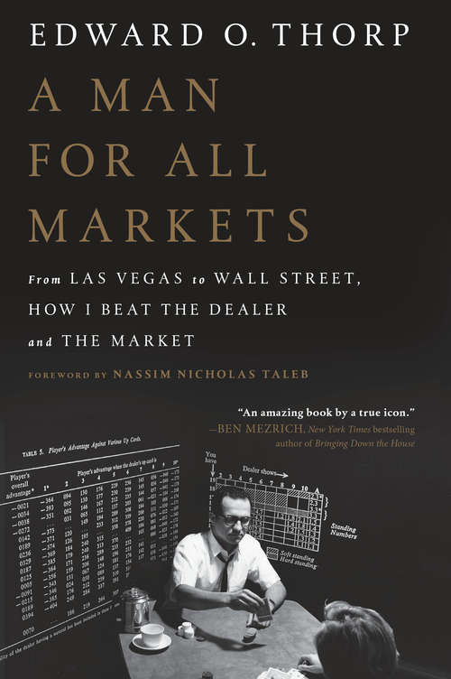 Book cover of A Man for All Markets: From Las Vegas to Wall Street, How I Beat the Dealer and the Market