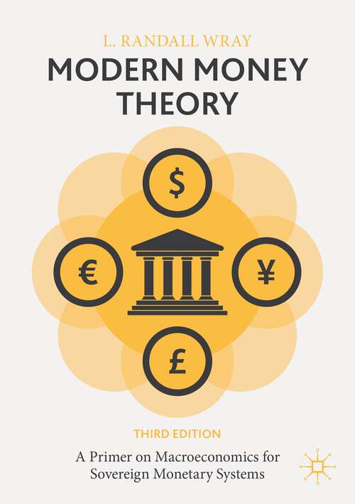 Book cover of Modern Money Theory: A Primer on Macroeconomics for Sovereign Monetary Systems (3rd ed. 2024)