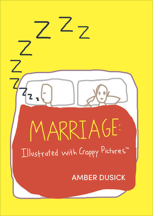 Book cover of Marriage: Illustrated with Crappy Pictures