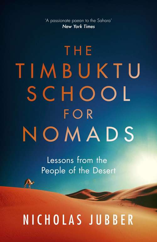 Book cover of The Timbuktu School for Nomads: Across the Sahara in the Shadow of Jihad