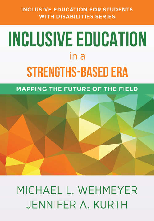 Inclusive Education in a Strengths-Based Era: Mapping the Future of the Field (Inclusive Education for Students with Disabilities #0)