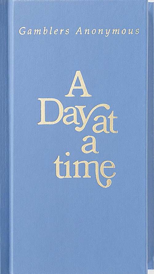Book cover of A Day at A Time Gamblers Anonymous: Gamblers Anonymous