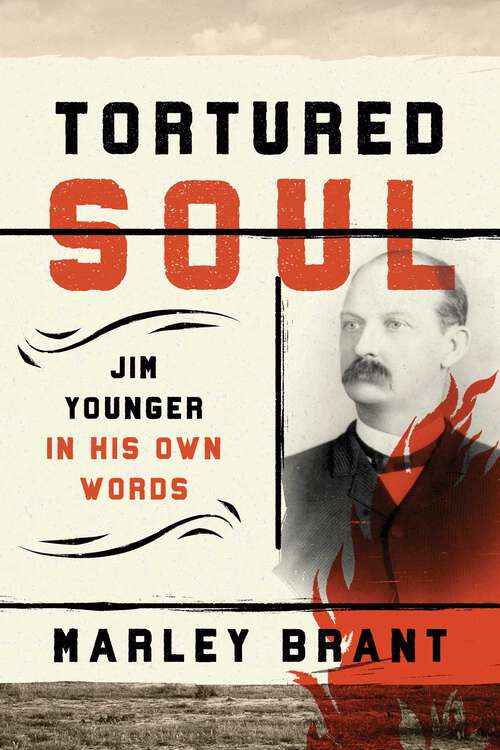 Book cover of Tortured Soul: Jim Younger in His Own Words