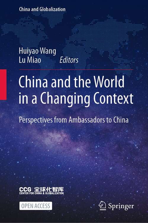 China and the World in a Changing Context: Perspectives from Ambassadors to China (China and Globalization)