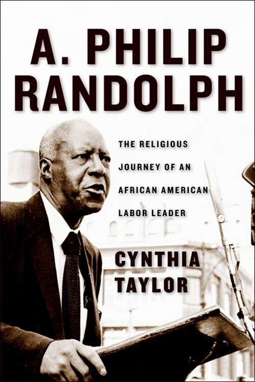 Book cover of A. Philip Randolph: The Religious Journey of an African American Labor Leader