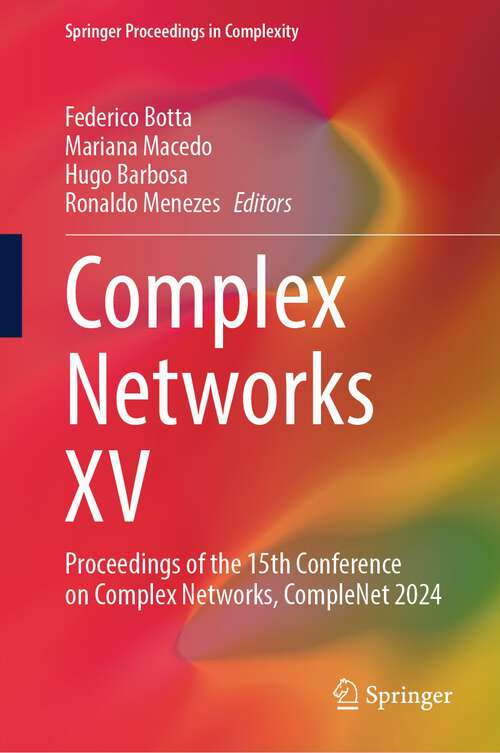 Book cover of Complex Networks XV: Proceedings of the 15th Conference on Complex Networks, CompleNet 2024 (2024) (Springer Proceedings in Complexity)