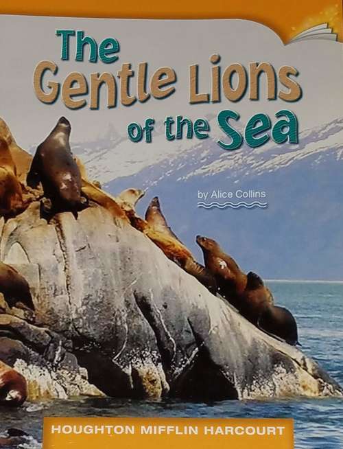 Book cover of The Gentle Lions of the Sea (Houghton Mifflin Leveled Books: Level 2, Book 6)