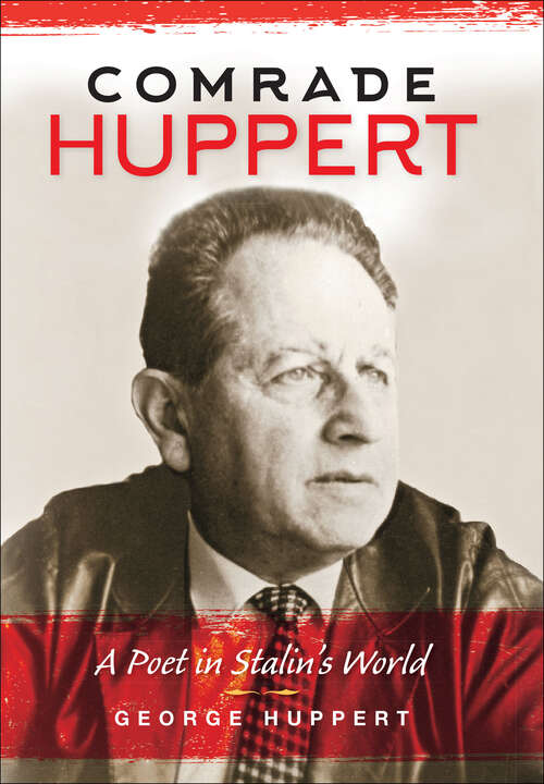Book cover of Comrade Huppert: A Poet In Stalin's World
