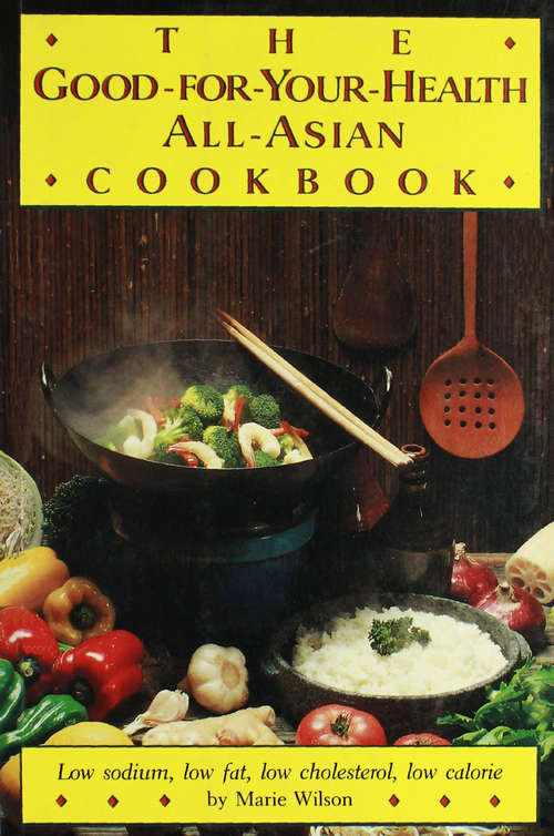Book cover of The Good For Your Health All Asian Cookbook
