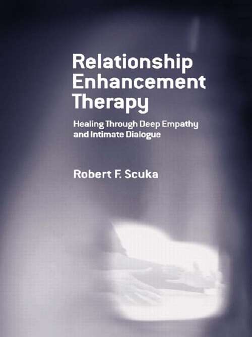 Book cover of Relationship Enhancement Therapy: Healing Through Deep Empathy and Intimate Dialogue
