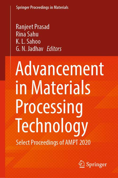 Book cover of Advancement in Materials Processing Technology: Select Proceedings of AMPT 2020 (1st ed. 2022) (Springer Proceedings in Materials #12)