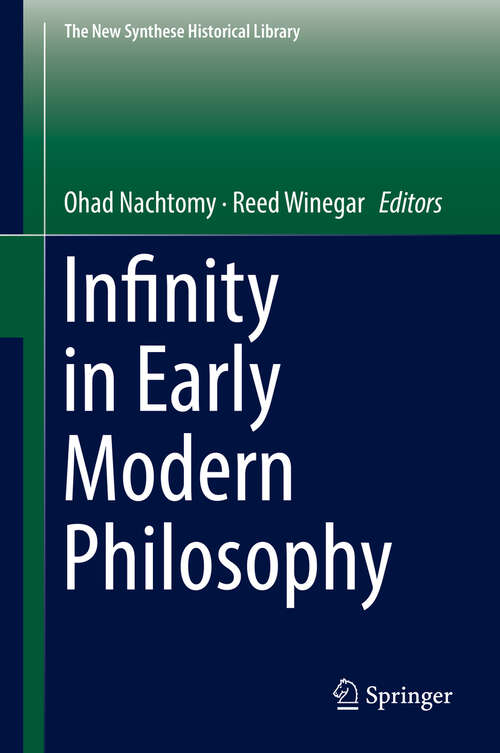 Book cover of Infinity in Early Modern Philosophy (1st ed. 2018) (The\new Synthese Historical Library #76)
