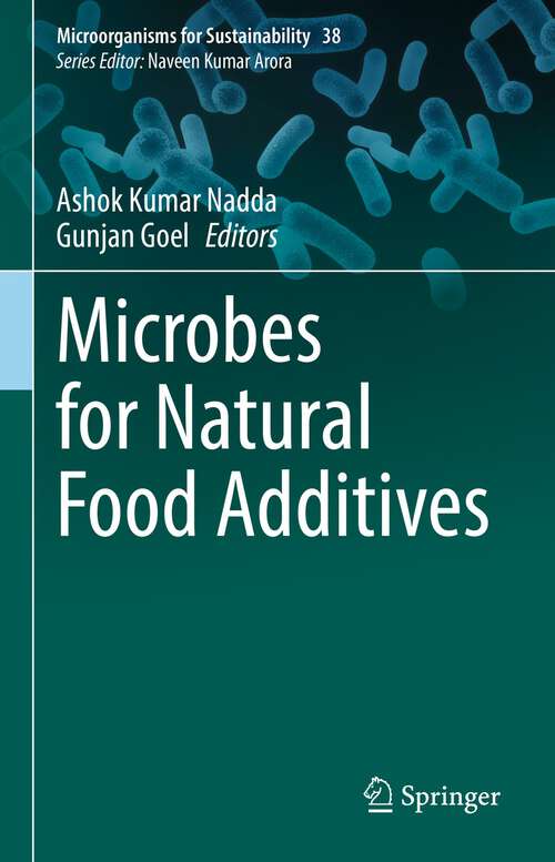 Microbes for Natural Food Additives (Microorganisms for Sustainability #38)