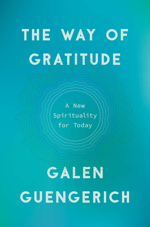 Book cover of The Way of Gratitude: A New Spirituality for Today