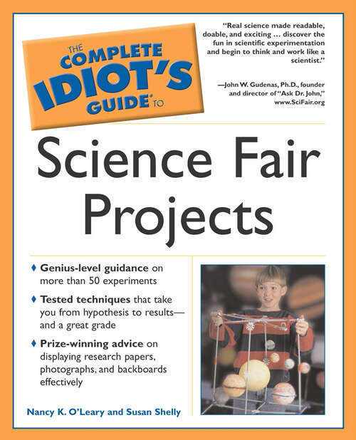 Book cover of The Complete Idiot's Guide to Science Fair Projects: Genius-Level Guidance on More Than 50 Experiments