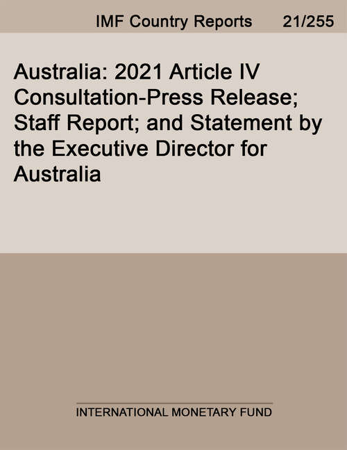 Book cover of Australia: 2021 Article IV Consultation-Press Release; Staff Report; and Statement by the Executive Director for Australia (Imf Staff Country Reports)