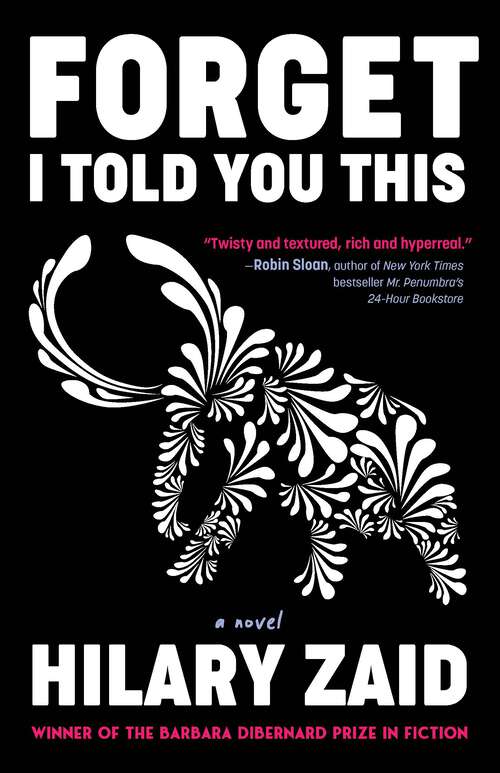Book cover of Forget I Told You This: A Novel (Zero Street Fiction)