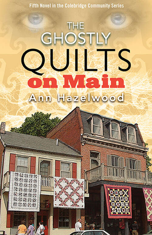 Book cover of The Ghostly Quilts on Main (Colebridge Community Series)