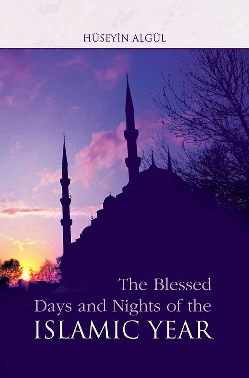 Book cover of Blessed Days & Nights Of The Islamic Yea