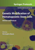 Genetic Modification of Hematopoietic Stem Cells