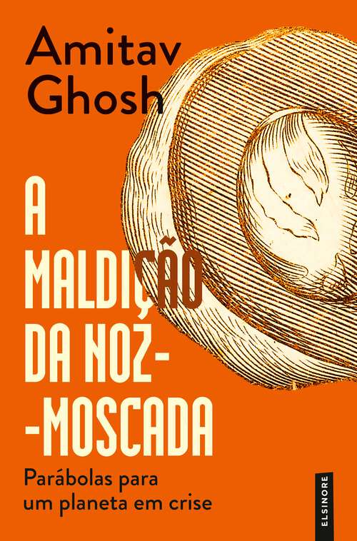 Book cover of A Maldição da Noz-Moscada: Parábolas para um Planeta em Crise