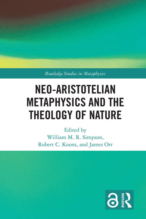 Book cover of Neo-Aristotelian Metaphysics and the Theology of Nature (Routledge Studies in Metaphysics)
